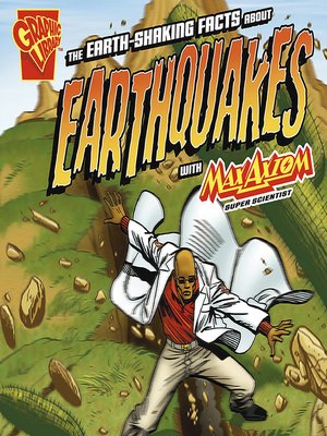 cover image of The Earth-Shaking Facts about Earthquakes with Max Axiom, Super Scientist